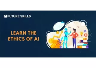 Learn the importance of ethics in AI