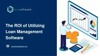 ROI of Utilizing Loan Management Software