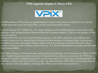 vpix appoints stephen a. meyer ceo