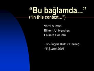 “Bu bağlamda...” (“In this context…”)