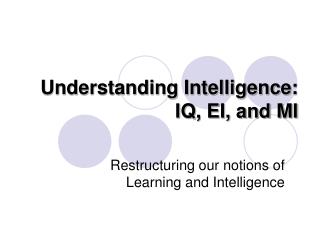 Understanding Intelligence: IQ, EI, and MI