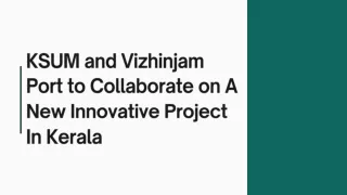 KSUM and Vizhinjam Port to Collaborate on A New Innovative Project In Kerala