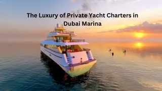 The Benefits of Booking a Private Yacht Charter in Dubai Marina