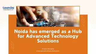 Noida has emerged as a Hub for Advanced Technology Solutions