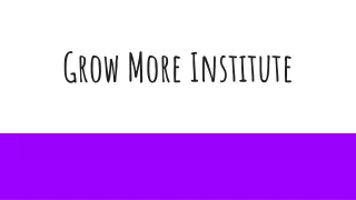 Grow More Institute