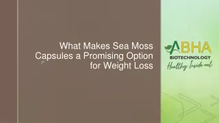 What Makes Sea Moss Capsules a Promising Option for Weight Loss
