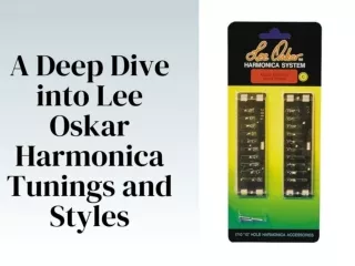 A Deep Dive into Lee Oskar Harmonica Tunings and Styles