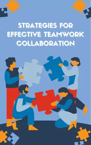 Strategies for Effective Teamwork Collaboration