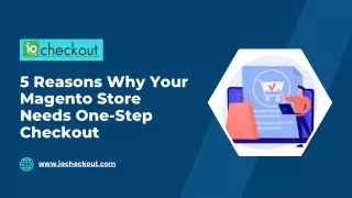 5 Reasons Why Your Magento Store Needs One-Step Checkout