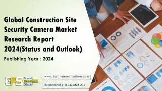 Global Construction Site Security Camera Market Research Report 2024(Status and Outlook)