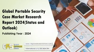 Global Portable Security Case Market Research Report 2024(Status and Outlook)