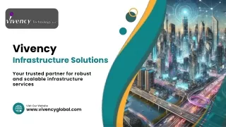 Comprehensive Infrastructure Solutions by Vivency Technology LLC