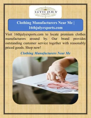 Clothing Manufacturers Near Me   16thjulyexports.com