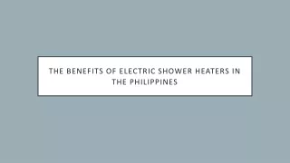 The Benefits of Electric Shower Heaters in the Philippines