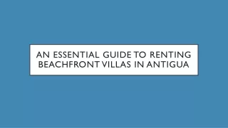 An Essential Guide to Renting Beachfront Villas in Antigua