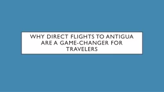 Why Direct Flights to Antigua Are a Game-Changer for Travelers