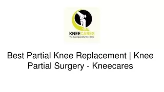 Best Partial Knee Replacement | Knee Partial Surgery - Kneecares