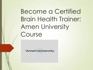 Become a Certified Brain Health Trainer Amen University Course