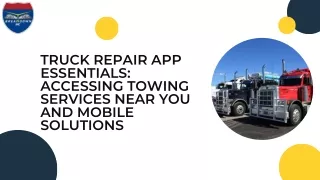 Truck Repair App Essentials Accessing Towing Services Near You and Mobile Solutions