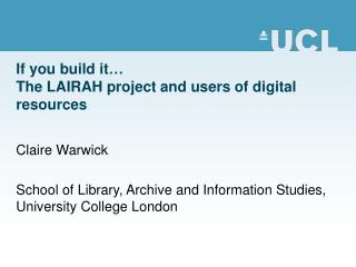 If you build it… The LAIRAH project and users of digital resources