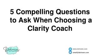 5 Compelling Questions to Ask When Choosing a Clarity Coach