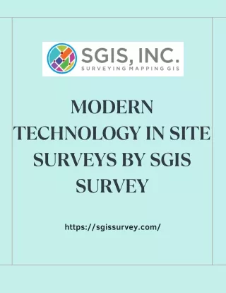 Modern Technology in Site Surveys by Sgis Survey