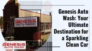 Genesis Auto Wash: Your Ultimate Destination for a Sparkling Clean Car