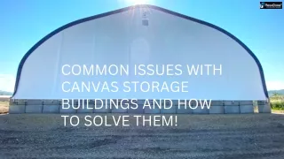 Common Issues with Canvas Storage Buildings and How to Solve Them!