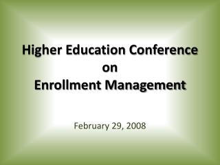 Higher Education Conference on Enrollment Management