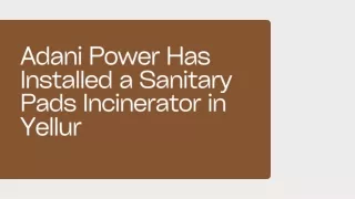 Adani Power Has Installed a Sanitary Pads Incinerator in Yellur