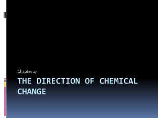 The direction of Chemical Change
