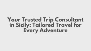 Trip Consultant in Sicily – Personalized Travel Plans for Your Dream Vacation