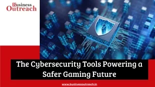 The Cybersecurity Tools Powering a Safer Gaming Future