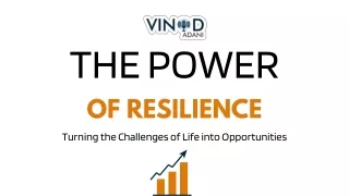 The Power of Resilience Turning the Challenges of Life into Opportunities