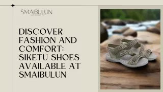 Discover Fashion and Comfort Siketu Shoes Available at Smaibulun