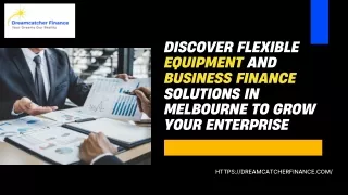 Discover flexible equipment and business finance solutions in Melbourne to grow your enterprise