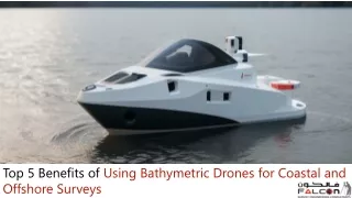 Top 5 Benefits of Using Bathymetric Drones for Coastal and Offshore Surveys