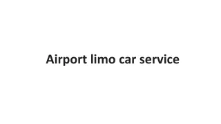 Airport limo car service