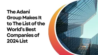 The Adani Group Makes It to The List of the World’s Best Companies of 2024 List