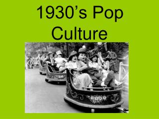 1930’s Pop Culture