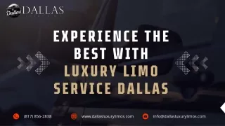 Experience the Best with Luxury Limo Service Dallas