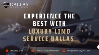 Experience the Best with Luxury Limo Service Dallas