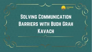 Solving Communication Barriers with Budh Grah Kavach