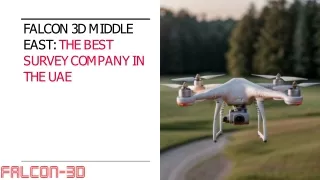 FALCON 3D MIDDLE  EAST: THE BEST  SURVEY COMPANY IN  THE UAE​