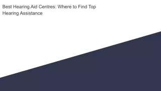 Best Hearing Aid Centres_ Where to Find Top Hearing Assistance