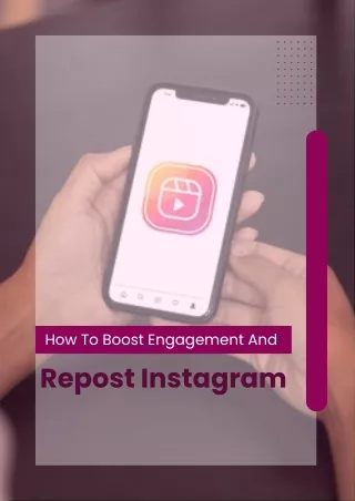 How To Boost Engagement And Repost Instagram