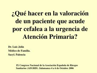 ¿Qué hacer en la valoración de un paciente que acude por cefalea a la urgencia de Atención Primaria?