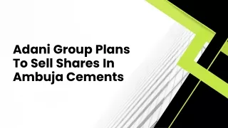 Adani Group Plans To Sell Shares In Ambuja Cements