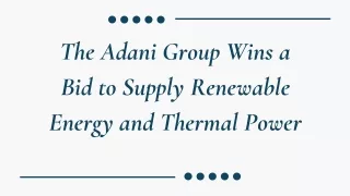 The Adani Group Wins a Bid to Supply Renewable Energy and Thermal Power