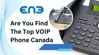 Are You Find The Top VOIP Phone Canada